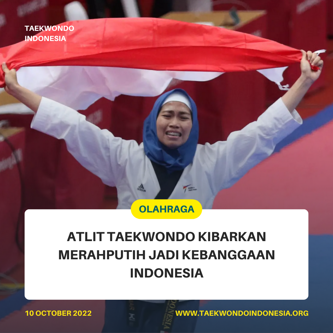 ATLIT TAEKWONDO KIBARKAN MERAH PUTIH JADI KEBANGGAAN INDONESIA  Taekwondo Indonesia GTS JEPARA